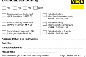  Viega stellt auf Anforderung praxisgerechte Brandschutzschilder zur Verfügung, auf denen die Art der Abschottung usw. direkt angekreuzt werden können. Das erleichtert die Kennzeichnung vor Ort enorm.  